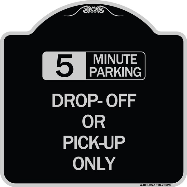 Off or Pick-Up Choose Your Limit Minute Parking Heavy-Gauge Aluminum Sign, 18" x 18", BS-1818-23528